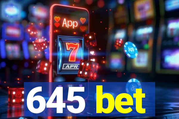 645 bet